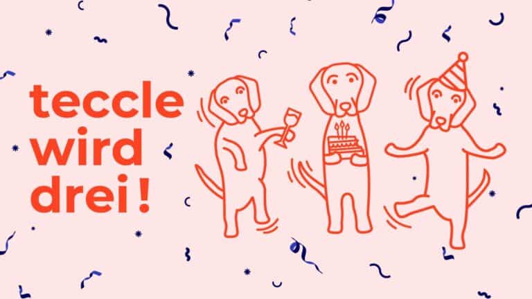 teccle wird drei: Wir feiern drei Jahre teccle group!